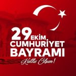 29 EKİM CUMHURİYET BAYRAMI KUTLAMASI